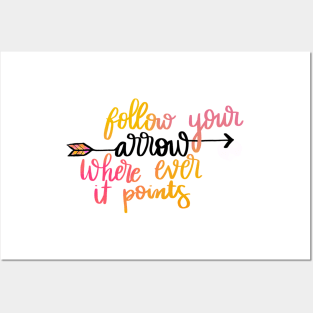 Follow your arrow Posters and Art